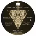 PLANETARY ASSAULT SYSTEMS / プラネタリー・アサルト・システムズ / RIP THE CUT (REMIXES)