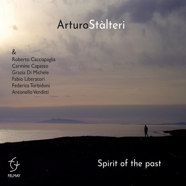 ARTURO STALTERI / アルトゥーロ・スタルッテリ / SPIRIT OF THE PAST