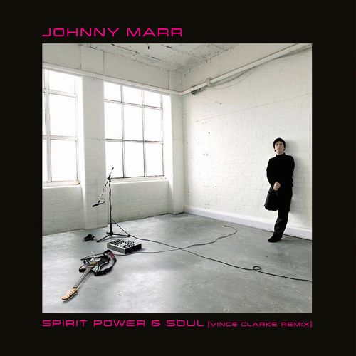 JOHNNY MARR / ジョニー・マー / SPIRIT, POWER & SOUL (VINCE CLARKE REMIX) [12"]
