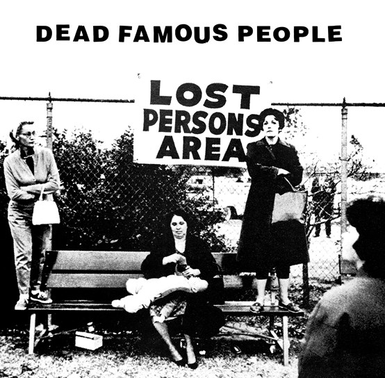 DEAD FAMOUS PEOPLE / LOST PERSON'S AREA [EP]