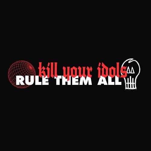 KILL YOUR IDOLS : RULE THEM ALL / SPLIT (7")
