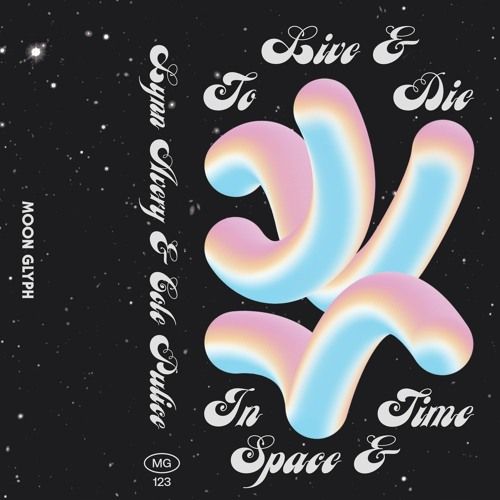 LYNN AVERY & COLE PULICE / TO LIVE & DIE IN SPACE & TIME