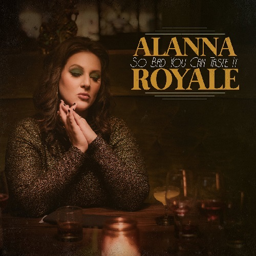ALANNA ROYALE / SO BAD YOU CAN TASTE IT (LP)