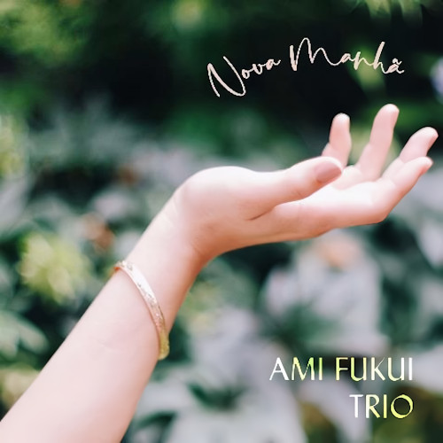 AMI FUKUI / 福井亜実(福井アミ) / Nova manha ~新しい朝~