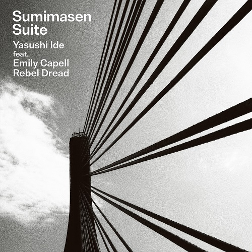 YASUSHI IDE FEAT. EMILY CAPELL,REBEL DREAD / SUMIMASEN SUITE EP