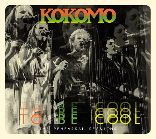 KOKOMO / ココモ / TO BE COOL: THE REHEARSAL SESSIONS