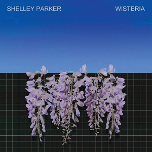 SHELLEY PARKER / WISTERIA