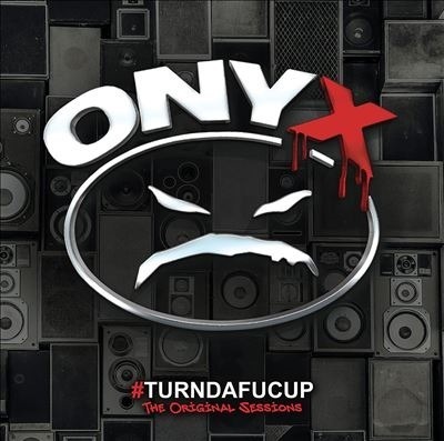 ONYX / #TURNDAFUCUP "CD"(THE ORIGINAL SESSIONS)