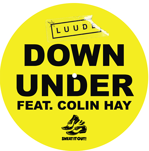 LUUDE FEATURING COLIN HAY / DEAR SUNDAY / DOWN UNDER FT COLIN HAY / WANNA STAY FEAT. DEAR SUNDAY