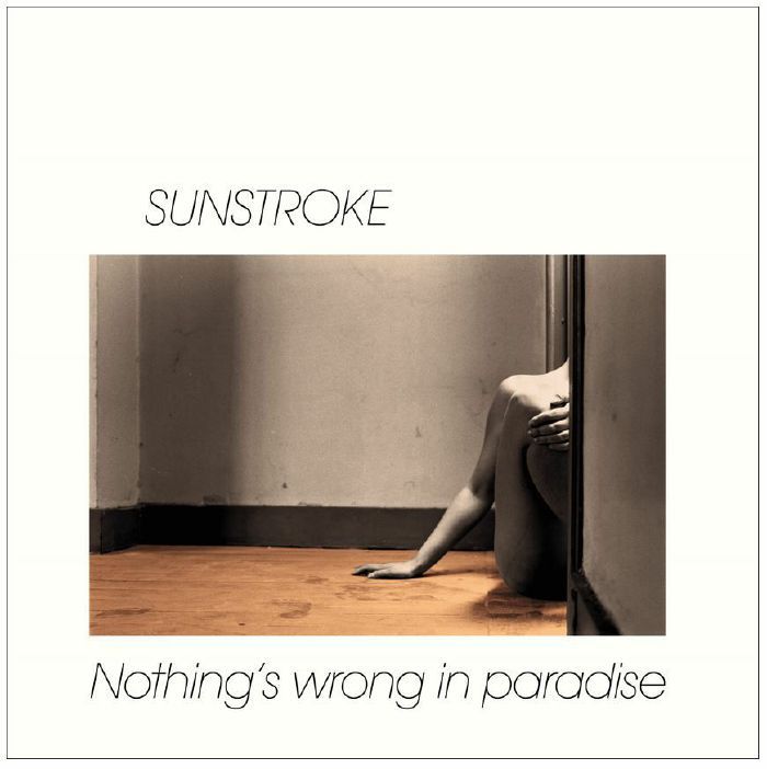 SUNSTROKE / NOTHING'S WRONG IN PARADISE