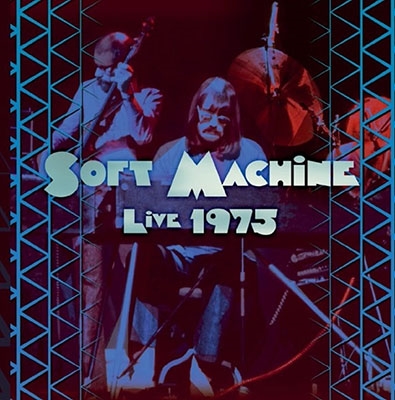 SOFT MACHINE / ソフト・マシーン / LIVE 1975 / ライヴ・イン・オランダ1975