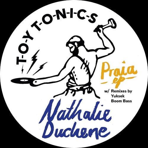 NATHALIE DUCHENE / PRAIA EP (W/ YUKSEK / BOOM BASS REMIXES)