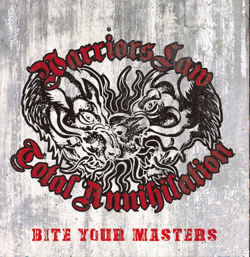 Warriors Law / TOTAL ANNIHILAION / BITE YOUR MASTERS