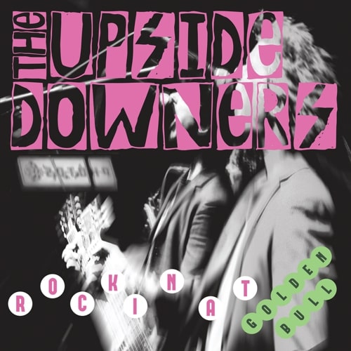 UPSIDE DOWNERS / ROCKIN' AT GOLDEN BULL (10")