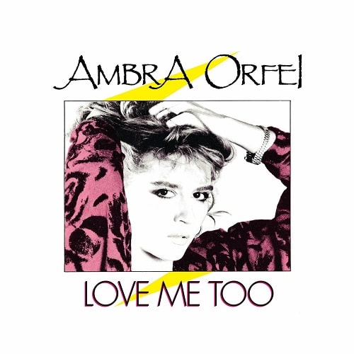 AMBRA ORFEI / LOVE ME TOO / THE DREAM