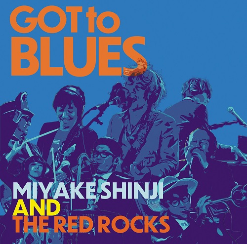 三宅伸治&The Red Rocks / GOT TO BLUES