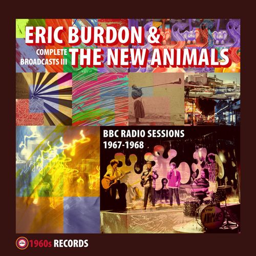 ERIC BURDON & THE NEW ANIMALS / COMPLETE BROADCASTS III (BBC RADIO SESSIONS 1967-1968) (CD)