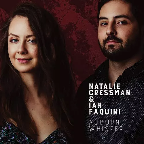 NATALIE CRESSMAN & IAN FAQUINI / ナタリー・クレッスマン & イアン・ファキーニ / AUBURN WHISPER