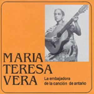 MARIA TERESA VERA / マリーア・テレーサ・ベラ / LA EMBAJADORA DE LA CANCION DE ANTANO