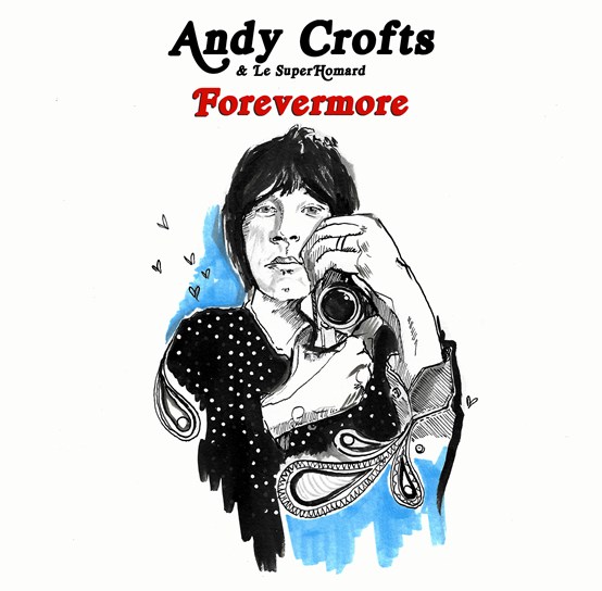 ANDY CROFTS & LE SUPERHOMARD / FOREVERMORE [7"]