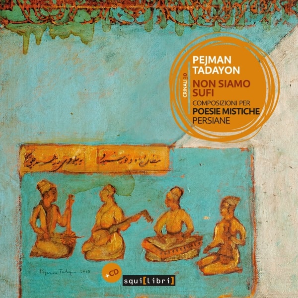 PEJMAN TADAYON / NON SIAMO SUFI COMPOSIZIONE PER POESIE MISTICHE PERSIANE (CD + LIBRO)