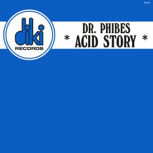 DR PHIBES / ACID STORY