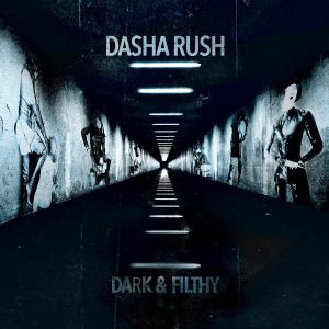 DASHA RUSH / ダーシャ・ラッシュ / DARK & FILTHY
