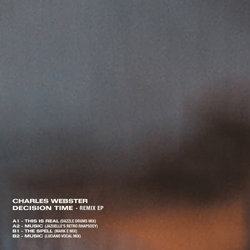 CHARLES WEBSTER / チャールズ・ウェブスター / DECISION TIME REMIX EP