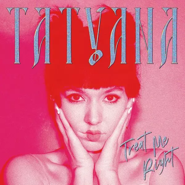 TATYANA (INDIE) / TREAT ME RIGHT (VINYL)