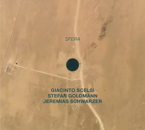 GIACINTO SCELSI , STEFAN GOLDMANN , JEREMIAS SCHWARZER / SFERA