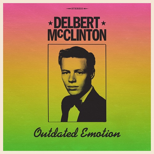 DELBERT MCCLINTON / デルバート・マクリントン / OUTDATED EMOTION