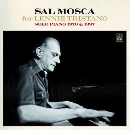 SAL MOSCA / サル・モスカ / For Lennie Tristano · Solo Piano 1970 & 1997