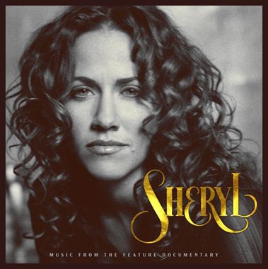 SHERYL CROW / シェリル・クロウ / SHERYL: MUSIC FROM THE FEATURE DOCUMENTARY