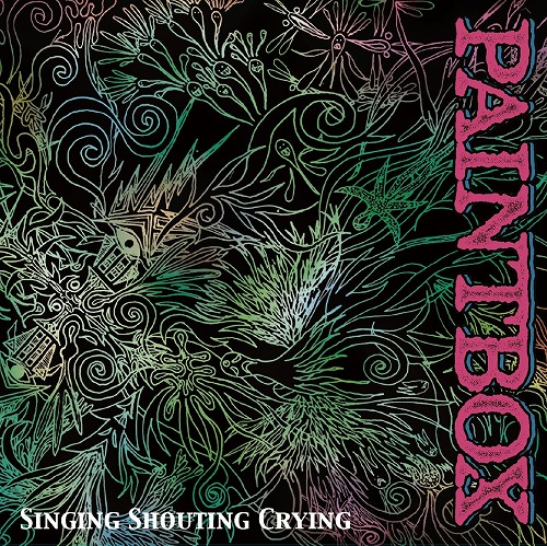 PAINTBOX / ペイントボックス / Singing Shouting Crying(紙ジャケット再発)