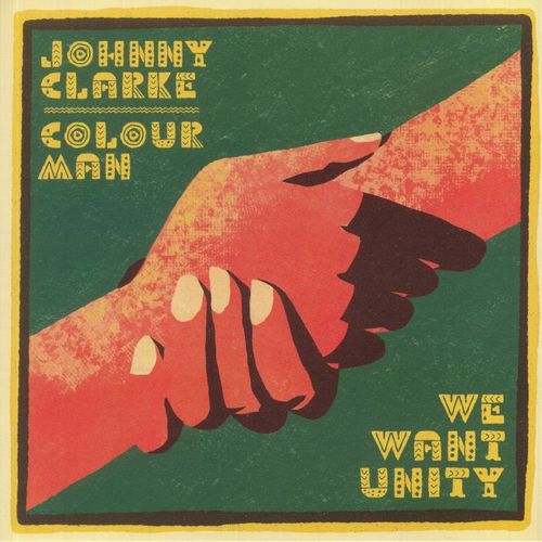 JOHNNY CLARKE / ジョニー・クラーク / WE WANT UNITY
