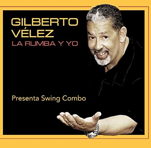 GILBERTO VELEZ / ヒルベルト・ベレス / LA RUMBA Y YO