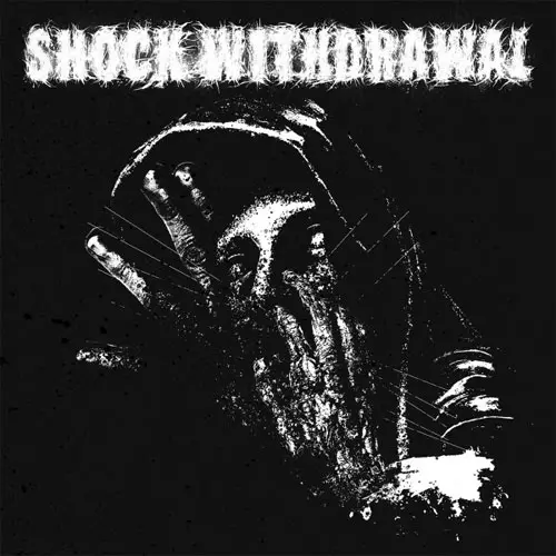 SHOCK WITHDRAWAL / SHOCK WITHDRAWAL
