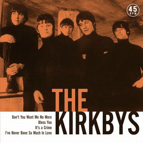 KIRKBYS / DON'T YOU WANT ME NO MORE + 3 (7")