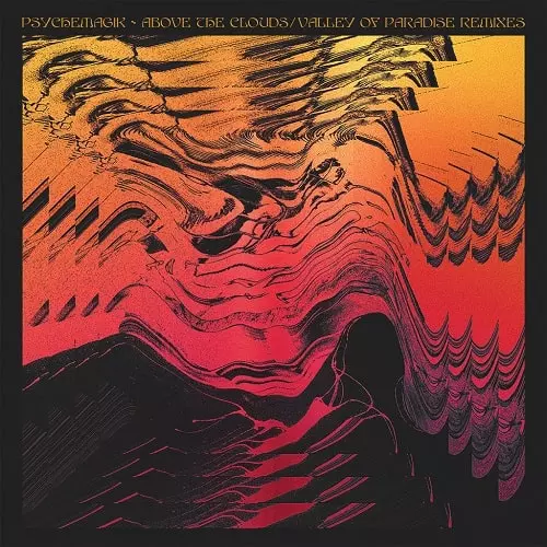 PSYCHEMAGIK / サイケマジック / ABOVE THE CLOUDS (WAREHOUSE PRESERVATION SOCIETY REMIX) / VALLEY OF PARADISE (BUSHWACKA REMIX) 