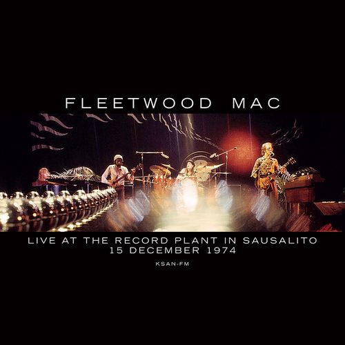 FLEETWOOD MAC / フリートウッド・マック / LIVE AT THE RECORD PLANT IN SAUSALITO, 15 12 1974 KSAN (LP)