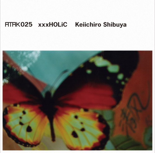KEIICHIRO SHIBUYA / 渋谷慶一郎 / ATAK025 xxxHOLiC