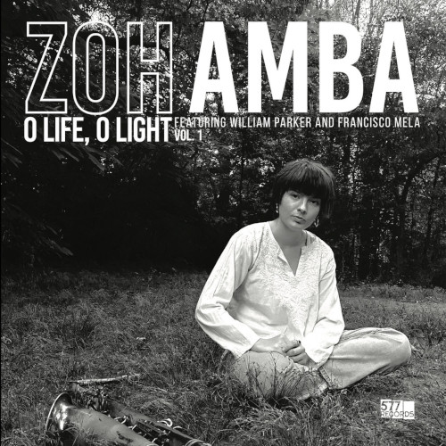 ZOH AMBA / ゾウ・アンバ / O Life, O Light Vol. 1