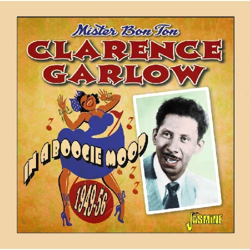 CLARENCE GARLOW / クラレンス・ガーロウ / IN A BOOGIE MOOD, 1949-1956 (CD-R)