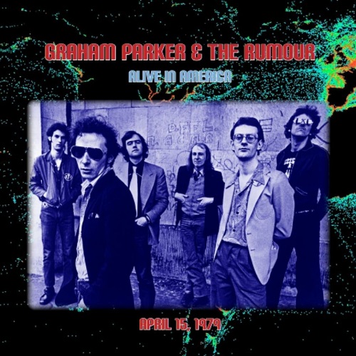 GRAHAM PARKER & THE RUMOUR / グレアム・パーカー&ザ・ルーモア / ALIVE IN AMERICA