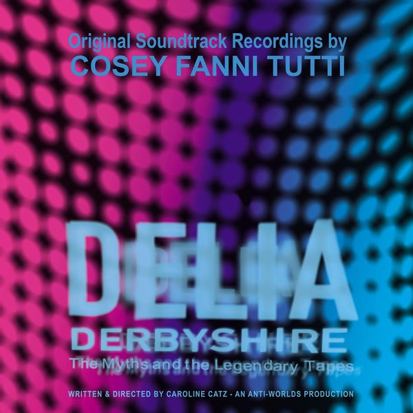 COSEY FANNI TUTTI コージー・ファニ・トゥッティ / ORIGINAL SOUNDTRACK RECORDINGS FROM THE FILM 'DELIA DERBYSHIRE: THE MYTHS AND THE LEGENDARY TAPES' (CD)