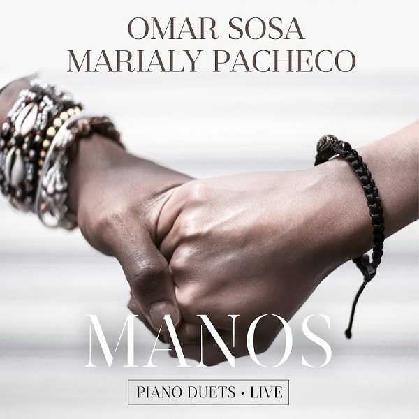OMAR SOSA & MARIALY PACHECO / オマール・ソーサ & マリアリー・パチェコ / MANOS