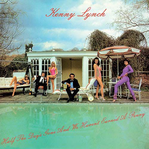 KENNY LYNCH / ケニー・リンチ / HALF THE DAY'S GONE AND WE HAVEN'T EARNE'D A PENNY (LP)