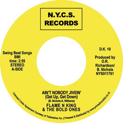 FLAME'N'KING & THE BOLD ONES / AIN'T NOBODY JIVEIN' (GET UP GET DOWN) /HO HAPPY DAYS (7")