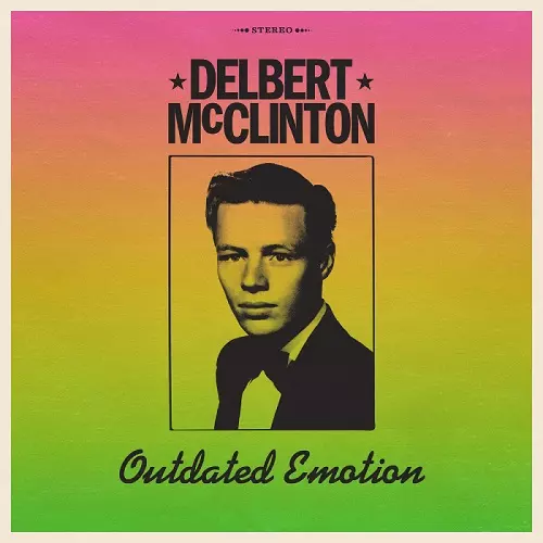 DELBERT MCCLINTON / デルバート・マクリントン / アウトデイテッド・エモーション