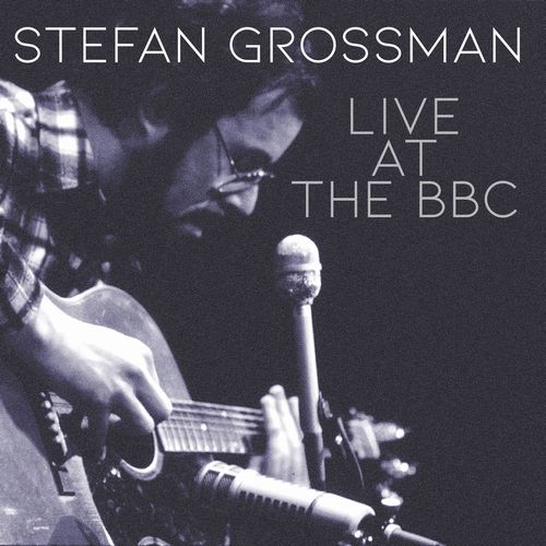 STEFAN GROSSMAN / ステファン・グロスマン / LIVE AT THE BBC (4CD)